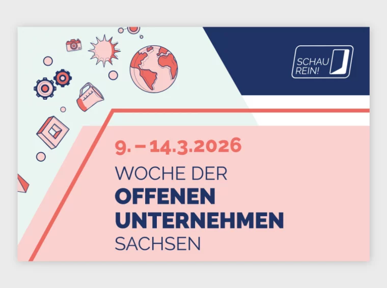 SCHAU REIN! – Woche der offenen Unternehmen Sachsen SCHAU REIN! – Woche der offenen Unternehmen Sachsen